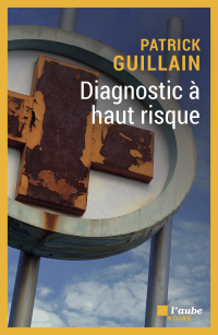 Patrick GUILLAIN — Diagnostic à haut risque