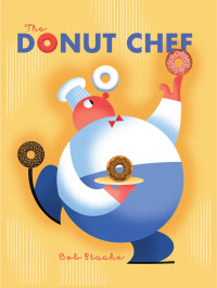 Bob Staake — The Donut Chef