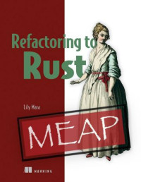 Lily Mara — Refactoring to Rust, MEAP V05