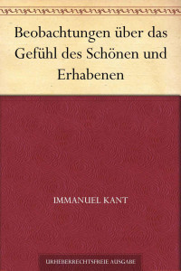 Kant, Immanuel — Beobachtungen über das Gefühl des Schönen und Erhabenen