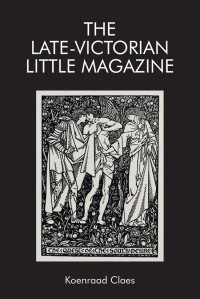 Koenraad Claes — The Late-Victorian Little Magazine