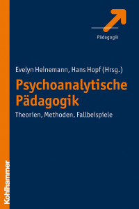 Evelyn Heinemann;Hans Hopf; & Hans Hopf — Psychoanalytische Pdagogik