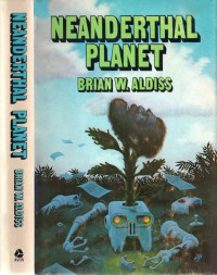 Brian W. Aldiss — Neanderthal Planet