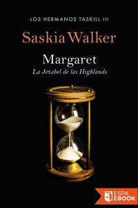 Saskia Walker — Margaret, la Jezabel de las Highlands