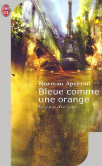 Spinrad, Norman — Bleue comme une orange