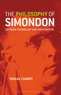 Chabot, Pascal., Kirkpatrick, Graeme. — The Philosophy of Simondon