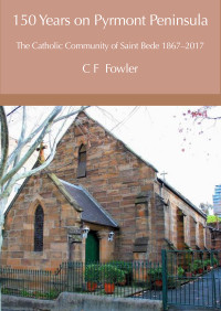 Colin F. Fowler; — 150 Years of Pyrmont Peninsula