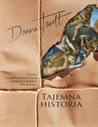 Donna Tartt — Donna Tartt - Tajemna historia