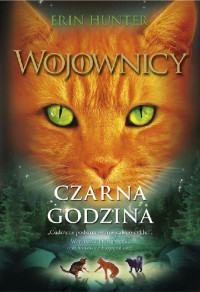 Erin Hunter — Wojownicy. Czarna godzina