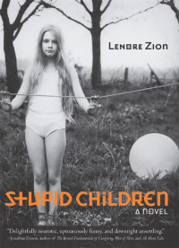 Lenore Zion — Stupid Children