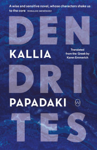 Kallia Papadaki, World Editions LLC — Dendrites