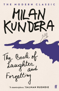 Milan Kundera — The Book of Laughter and Forgetting