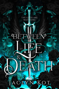 Jaclyn Kot — Between Life and Death (Between Life and Death Series Book 1)