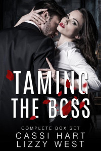 Cassi Hart & Lizzy West — Taming The Boss: Complete Box Set