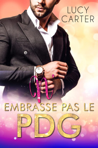 Lucy Carter — N'embrasse pas le PDG