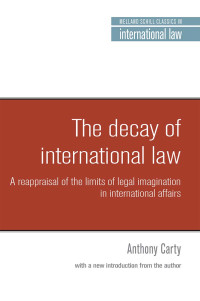 Anthony Carty; — The Decay of International Law