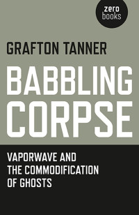 Grafton Tanner — Babbling Corpse