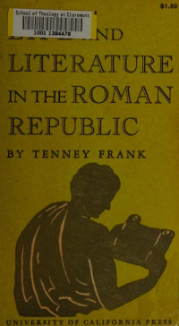 Frank, Tenney, 1876-1939 — Life and literature in the Roman republic
