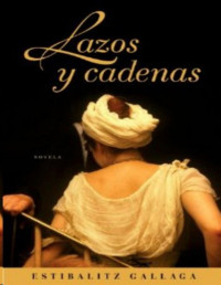 Estibalitz Gallaga — Lazos y cadenas