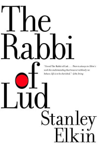 Stanley Elkin — The Rabbi of Lud