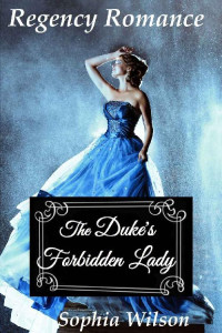 Sophia Wilson — The Duke’s Forbidden Lady