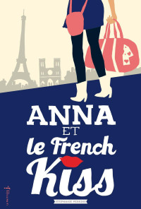 Stephanie Perkins [Perkins, Stephanie] — Anna et le french kiss