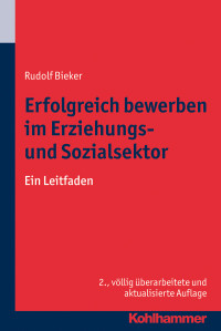 Bieker, Rudolf. — Erfolgreich bewerben im Erziehungs- und Sozialsektor