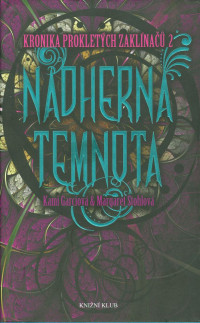 Kami Garcia, Margaret Stohl — Nádherná temnota