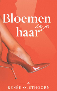 Renée Olsthoorn — Bloemen in je haar