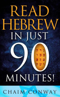 Chaim Conway — Read Hebrew in Just 90 Minutes!