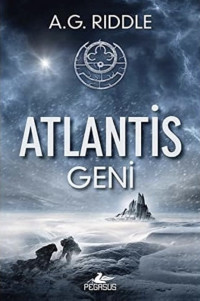 A.G. Riddle — Atlantis Geni - Kökenin Gizemi 1