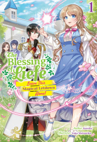 Kureha — The Blessing of Liefe: Leave This Magical Letdown Alone! Volume 1 [Parts 1 to 5]