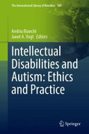 Andria Bianchi, Janet A. Vogt — Intellectual Disabilities and Autism: Ethics and Practice