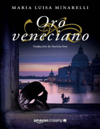 Maria Luisa Minarelli — Oro veneciano (Serie Veneciano nº 2) (Spanish Edition)