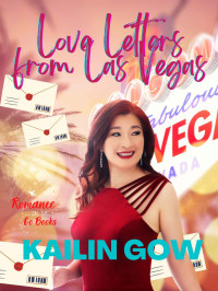 Kailin Gow — Love Letters from Las Vegas (Drama Diaries Series: Standalone Grumpy Sunshine Romances)