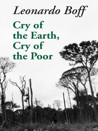 Leonardo Boff — Cry of the Earth, Cry of the Poor