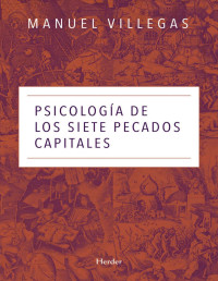 Manuel Villegas [Villegas, Manuel] — Psicología de los siete pecados capitales