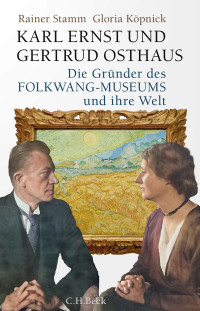 Gloria Köpnick;Rainer Stamm; — Karl Ernst und Gertrud Osthaus