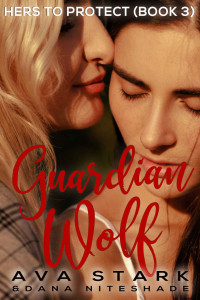 Ava Stark; Dana Niteshade — Guardian Wolf