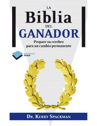 Kerry Spackman [Spackman, Kerry] — La Biblia del ganador (Actual) (Spanish Edition)