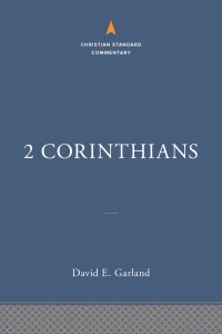 David E. Garland; — 2 Corinthians: The Christian Standard Commentary