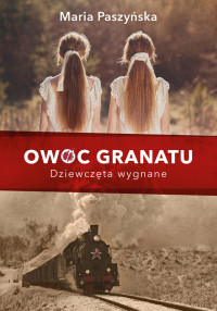 Maria Paszyńska — Owoc granatu