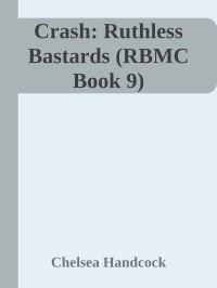 Chelsea Handcock — Crash: Ruthless Bastards (RBMC Book 9)
