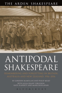 Gordon McMullan;Philip Mead;Ailsa Grant Ferguson;Mark Houlahan;Kate Flaherty; — Antipodal Shakespeare