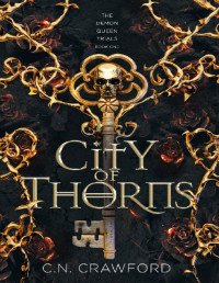 C.N. Crawford — City of Thorns (The Demon Queen Trials Book 1)