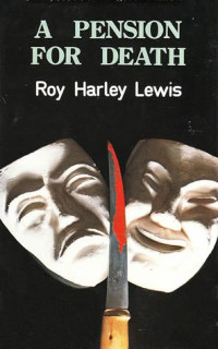 Roy Harley Lewis — A Pension for Death