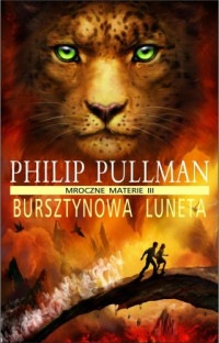 Pullman Philip — Bursztynowa luneta - mroczne materie 03