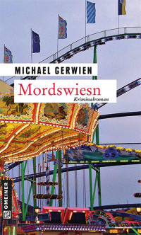 Gerwien, Michael — [Max Raintaler 05] • Mordswiesn