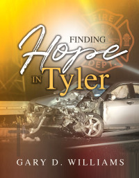 Gary D. Williams — Finding Hope in Tyler