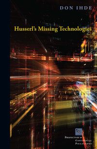 Ihde, Don; — Husserl's Missing Technologies